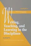 Writing, Teaching, and Learning in the Disciplines (Research and Scholarship in Composition ; 1)