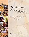 Navigating Through Algebra in Prekindergarten- Grade 2 (Principles and Standards for School Mathematics Navigations Series)