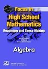 Focus in High School Mathematics: Reasoning and Sense Making in Algebra