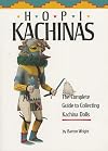 Hopi Kachinas: The Complete Guide to Collecting Kachina Dolls