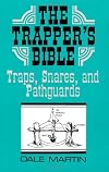 The Trapper's Bible: Traps, Snares & Pathguards