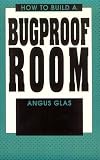 How To Build A Bugproof Room