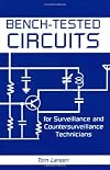 Bench-Tested Circuits For Surveillance And Countersurveillance Technicians