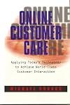 Online Customer Care: Applying Today's Technology To Achieve World-Class Customer Interaction