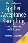 The Handbook of Applied Acceptance Sampling: Plans, Procedures & Principles