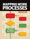 Mapping Work Processes, Second Edition
