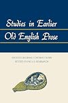 Studies in Earlier Old English Prose