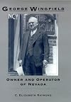 George Wingfield: Owner And Operator Of Nevada