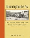 Romancing Nevada'S Past: Ghost Towns And Historic Sites Of Eureka, Lander, And White Pine Counties