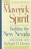 The Maverick Spirit: Building the New Nevada
