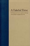 A Fateful Time: The Background and Legislative History of the Indian Reorganization Act