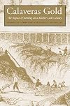 Calaveras Gold: The Impact Of Mining On A Mother Lode County