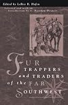 Fur Trappers Traders Of The Far Southwest