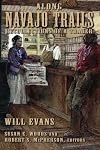 Along Navajo Trails: Recollections of a Trader 1898-1948