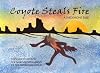 Coyote Steals Fire: A Shoshone Tale