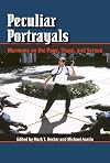 Peculiar Portrayals: Mormons on the Page, Stage and Screen