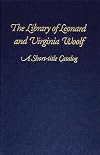 The Library of Leonard and Virginia Woolf: A Short-Title Catalog