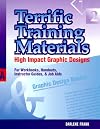 Terrific Training Materials: High Impact Graphic Designs for Workbooks, Handouts, Instructor Guides, and Job Aids