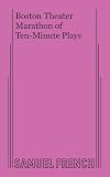 Boston Playwrights' Theatre at Boston University Presents Boston Theater Marathon of Ten-Minute Plays