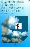 Maimonides: A Guide for Today's Perplexed