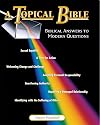 A Topical Bible: Biblical Answers to Modern Questions