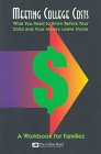 Meeting College Costs: What You Need to Know Before Your Child and Your Money Leave Home : A Workbook for Families (Meeting College Costs, 2000)