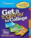 Get It Together for College: A Planner to Help You Get Organized and Get In