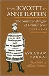 From Boycott to Annihilation: The Economic Struggle of German Jews, 1933-1943