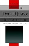 A Donald Justice Reader: Selected Poetry and Prose (The Bread Loaf Series of Contemporary Writers)