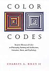 Color Codes: Modern Theories of Color in Philosophy, Painting and Architecture, Literature, Music, and Psychology