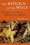 The Return of the Wolf: Reflections on the Future of Wolves in the Northeast (Middlebury Bicentennial Series in Environmental Studies)