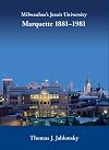 Milwaukee's Jesuit University Marquette, 1881-1981