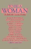 To Be a Woman: The Birth of the Conscious Feminine