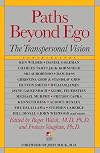 Paths Beyond Ego: The Transpersonal VIsion