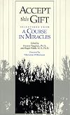 Accept This Gift : Selections from A Course In MIracles