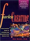 Fearless Creating: A Step-by-Step Guide To Starting and Completing Your Work of Art