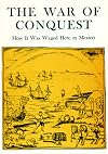 War Of Conquest: How it was Waged Here in Mexico