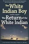The White Indian Boy: and its sequel The Return of the White Indian Boy