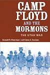Camp Floyd and the Mormons: The Utah War (Utah Centennial Series)
