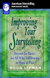 Improving Your Storytelling: Beyond the Basics for All Who Tell Stories in Work and Play (American Storytelling)