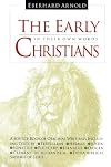 The Early Christians: In Their Own Words