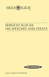 Shinichi Suzuki: His Speeches and Essays (About Suzuki)