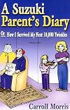 Suzuki Parent's Diary: Or How I Survived My First 10,000 Twinkles (Suzuki Method International)