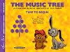 The Music Tree: A Plan for Musical Growth at the Piano : Time to Begin