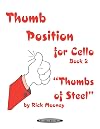 Thumb Position for Cello , Bk 2: Thumbs of Steel