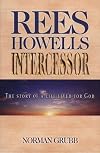 Rees Howells: Intercessor