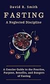 Fasting: A Neglected Discipline