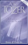 A.W.Tozer: A Twentieth Century Prophet