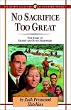 No Sacrifice Too Great: The Story of Ernest and Ruth Presswood (Jaffray Collection of Missionary Portraits)