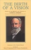 The Birth of a Vision: Essays on the Ministry and Thought of Albert B. Simpson